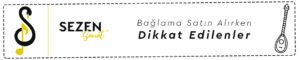 bağlama satın alırken dikkat edilenler