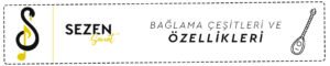 bağlama çeşitleri ve özellikleri