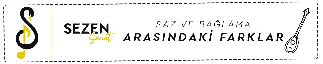 saz ve bağlama arasındaki farklar